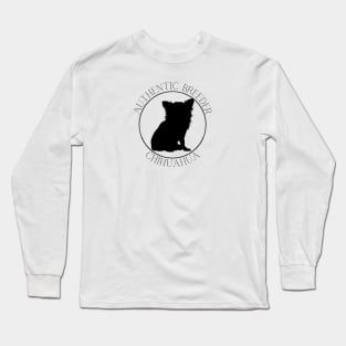 Authentic Breeder Chihuahua Long Sleeve T-Shirt